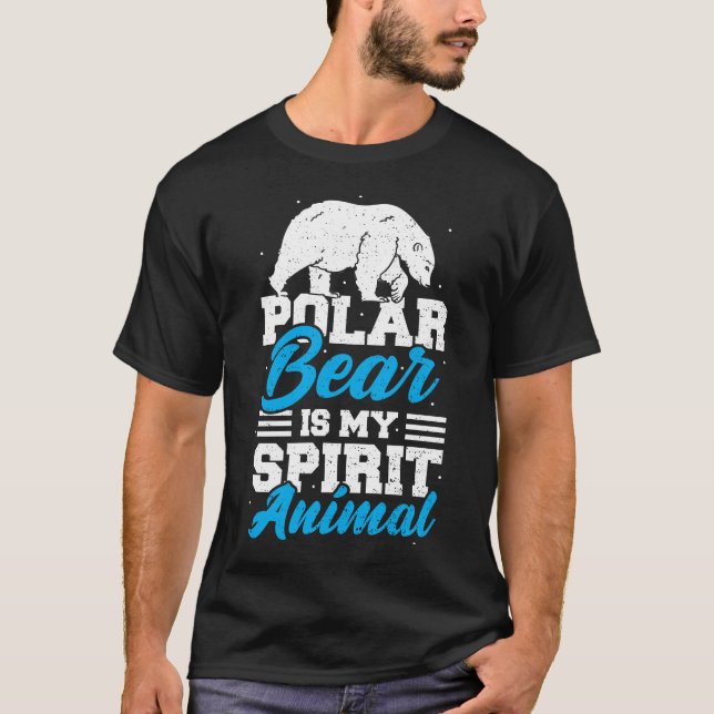 Polar Bear Is My Spirit Animal - Bear T-Shirt (Front)