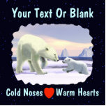 Polar Bear - Mama Nose Best Photo Sculpture Magnet<br><div class="desc">A polar bear cub seeks reassurance from its mother on the arctic ice pack. Text reading "Cold Noses  Warm Hearts" and a red heart also appear. All on a starry background. Add your own additional text.</div>