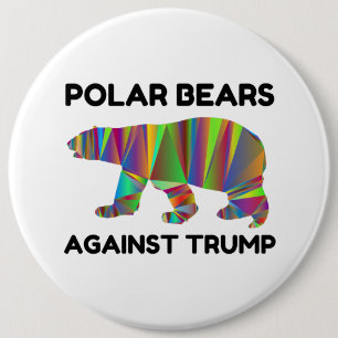 Polar Bears Against Trump 6 Inch Round Button