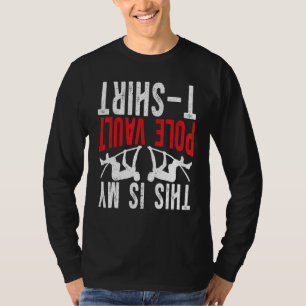 Pole Jumping Pole Vaulter This Is My Pole Vault T-Shirt