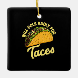 Pole Vault For Tacos Ceramic Ornament