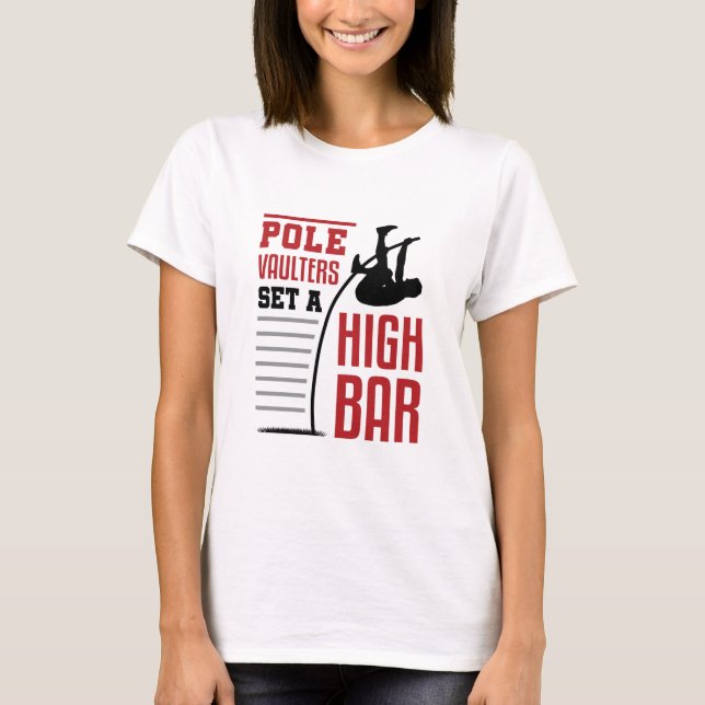 Pole Vault Funny Pole Vaulters Set a High Bar T-Shirt (Front)