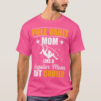 Pole Vault Mom Mother Women Track And Field Athlet T-Shirt