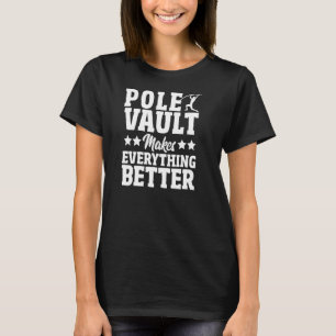 Pole Vault   Pole Vaulting Pole Jumper Pole Vault  T-Shirt