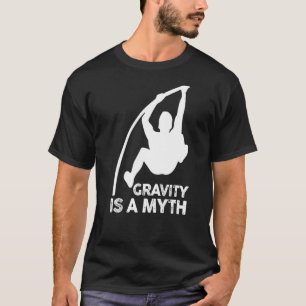 Pole Vault Track And Field Jumper Vaulting Gravity T-Shirt