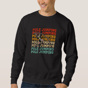 Pole vaulter high jumpers athletics sport hobby_2 sweatshirt
