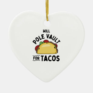 Pole Vaulting- Pole Vault For Tacos Ceramic Ornament