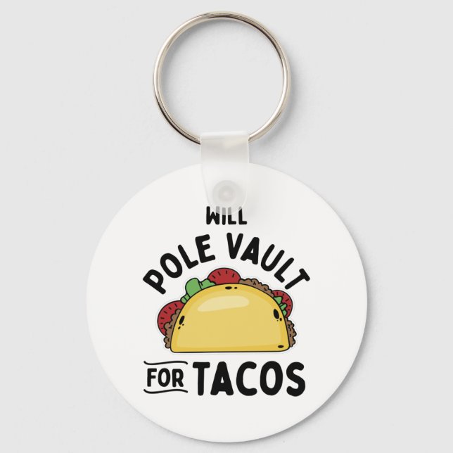 Pole Vaulting- Pole Vault For Tacos Keychain (Front)