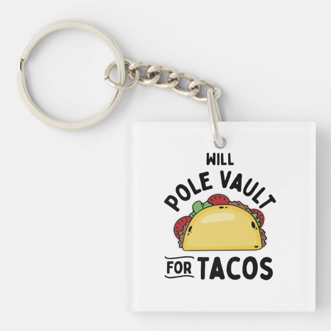 Pole Vaulting- Pole Vault For Tacos Keychain (Front)