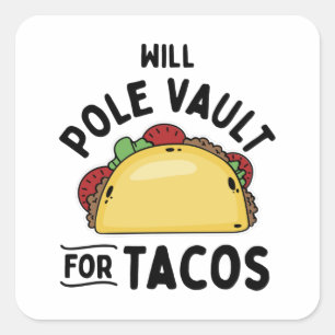 Pole Vaulting- Pole Vault For Tacos Square Sticker