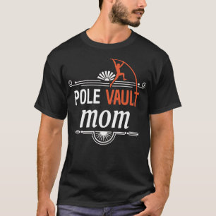 Pole Vaulting Pole Vault Mom 1 T-Shirt