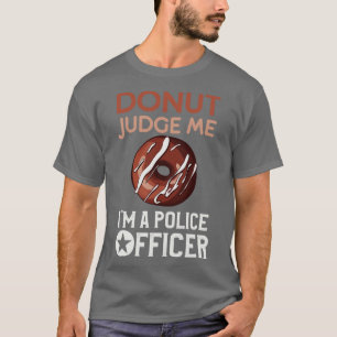 Police Academy Graduation Gifts Funny Doughnut Jud T-Shirt