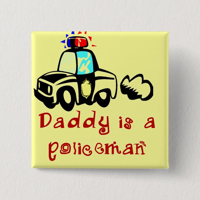 Police Cruiser Daddy Policeman Tshirts and Gifts 2 Inch Square Button (Front)