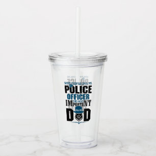 Police Dad Law Enforcement Father's Day Acrylic Tumbler