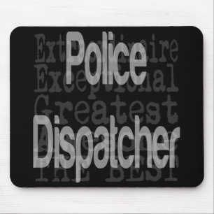 Police Dispatcher Extraordinaire Mouse Pad