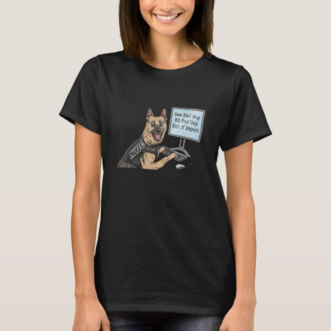 Police K9 Unit Saw Bad Guy Bit Bad Guy Design T-Shirt (Front)