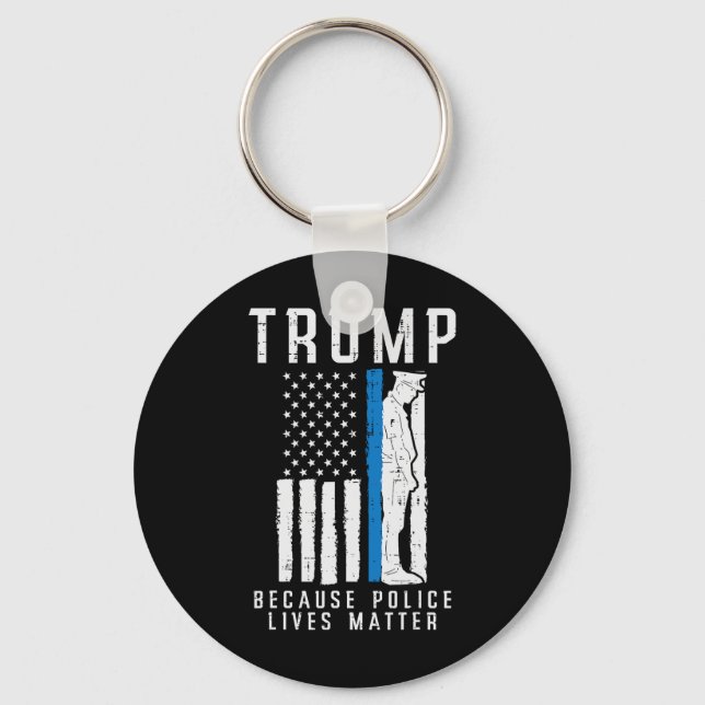 Police Lives Problem Pro Trump Thin Blue Line Us F Keychain (Front)
