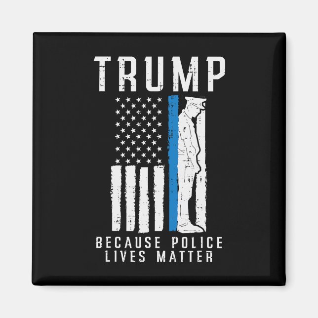 Police Lives Problem Pro Trump Thin Blue Line Us F Magnet (Front)