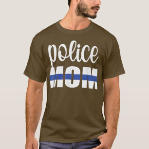 Police Mom Blue Line Mother Proud Police Officer M T-Shirt