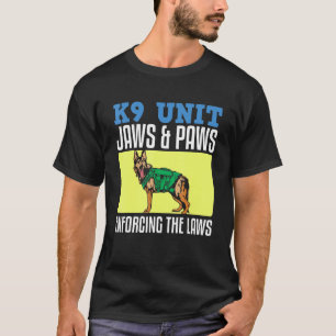 Police Officer Dog K0 Unit Jaws & Paws Enforcing T T-Shirt