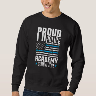 Police Officer Graduation Proud Police Academy Sur Sweatshirt