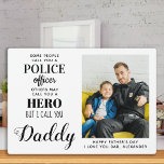 Police Officer Hero Daddy Fathers Day Photo Plaque<br><div class="desc">"Some people call you a Police Officer, others may call you a Hero, But I call you Daddy."! Surprise your favourite police officer and dad with this super sweet personalized police dad fathers day gift photo plaque this fathers day. Personalize with your favourite photo, message and name. This police fathers...</div>