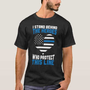 Police Officer Heroes Who Protect This Line Police T-Shirt