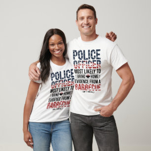 Police Officer Most Likely To Bring BBQ Evidence T-Shirt