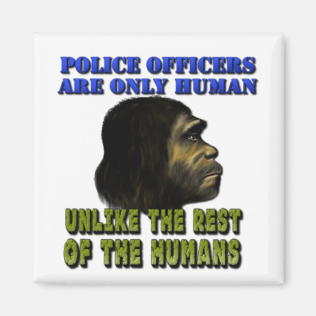 Police Officers Are Only Human Magnet (Front)