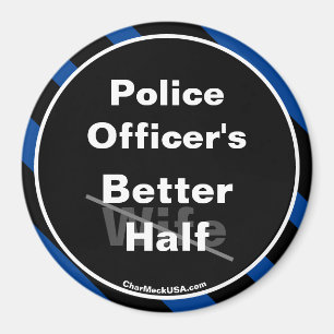 Police Officer's Better Half Wife fun magnet