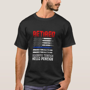 Police Retired Goodbye Tension Hello Pension Polic T-Shirt