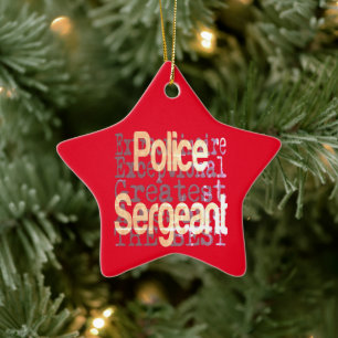 Police Sergeant Extraordinaire Ceramic Ornament