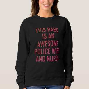 Police Wife Nurse Life Rn Mom 13 Sweatshirt