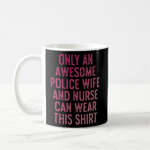 Police Wife Nurse Life Rn Mom  18  Coffee Mug