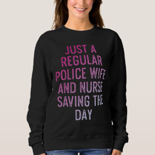 Police Wife Nurse Life Rn Mom 35 Sweatshirt