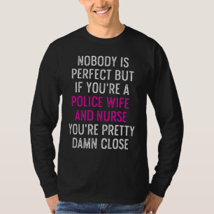 Police Wife Nurse Life Rn Mom 4 T-Shirt