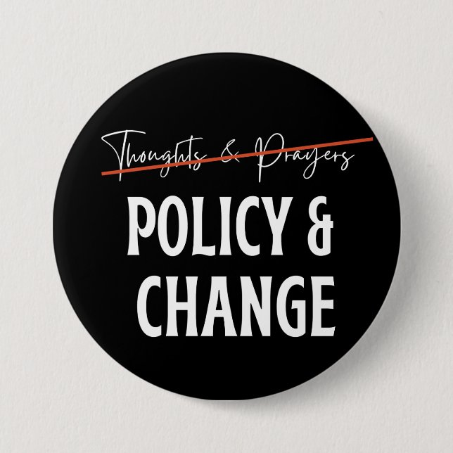 Policy Not Prayers Gun Control  3 Inch Round Button (Front)