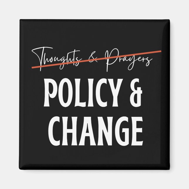 Policy Not Prayers Gun Control  Magnet (Front)