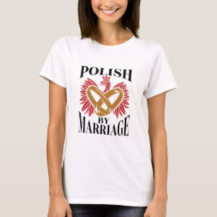 Polish By Marriage Polish Wife Husband T-Shirt