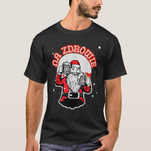 Polish Christmas Santa Drinking Na Zdrowie Xmas Ch T-Shirt