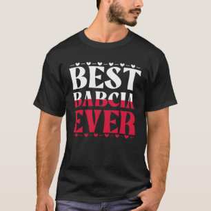 Polish Grandma Best Polish Grandma Ever Polish Bab T-Shirt