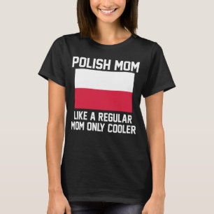 Polish Mom T-Shirt