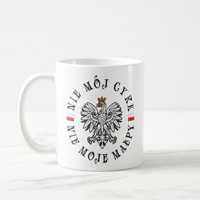 Polish Not My Circus Not My Monkeys Double Sided Coffee Mug (Left)