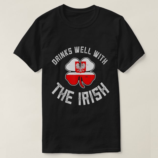 Polish St Patricks Day Drinks Well With Irish Pola T-Shirt (Design Front)