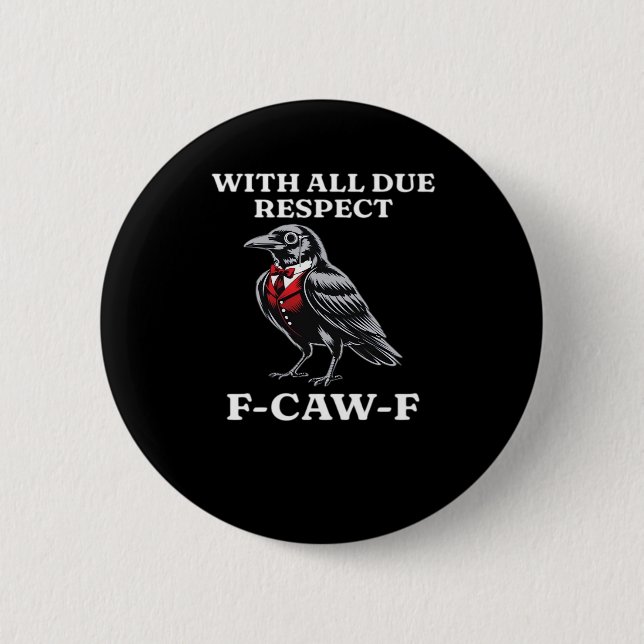 Polite F-Caw-F 2 Inch Round Button (Front)