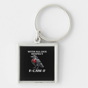 Polite F-Caw-F Keychain