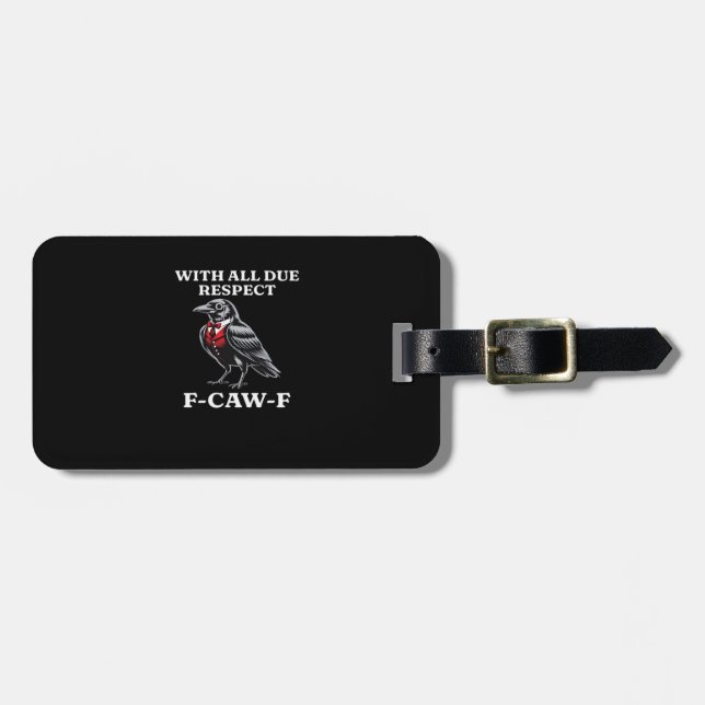 Polite F-Caw-F Luggage Tag (Front Horizontal)