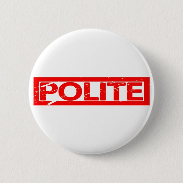 Polite Stamp 2 Inch Round Button (Front)