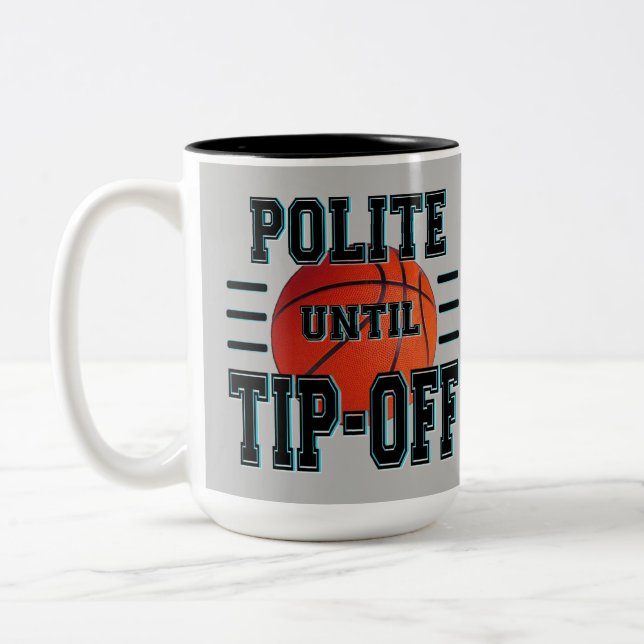 Polite Until Tip-Off Basketball Humour Two-Tone Coffee Mug (Left)