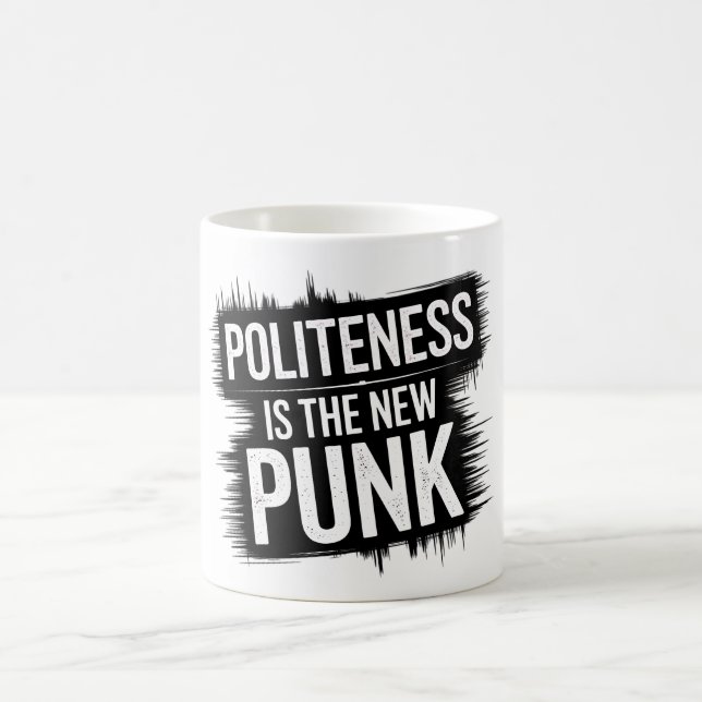 Politeness Is The New Punk Coffee Mug (Center)